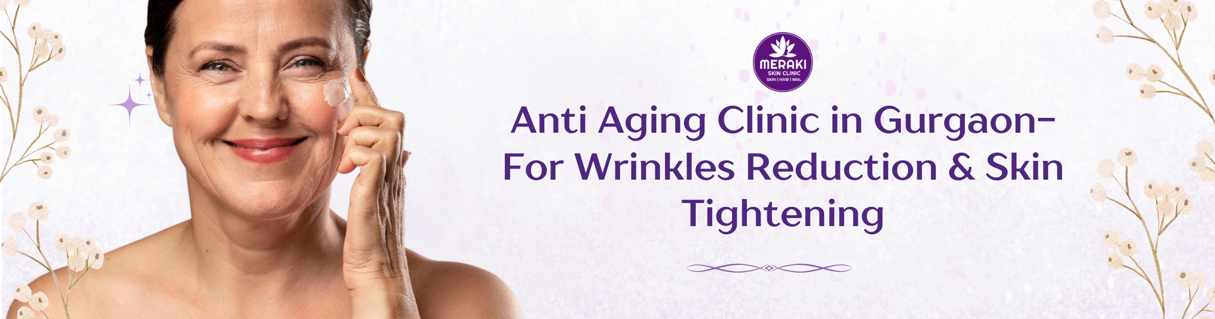 Anti Aging Clinic at Meraki Skin Clinic Gurgaon