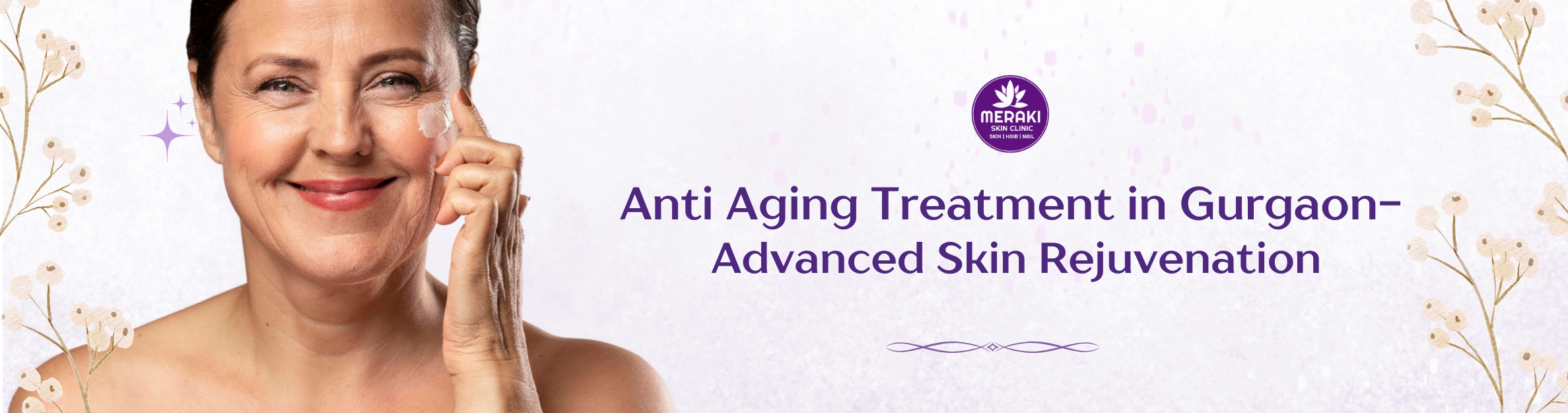 Anti Aging Treatment at Meraki Skin Clinic Gurgaon