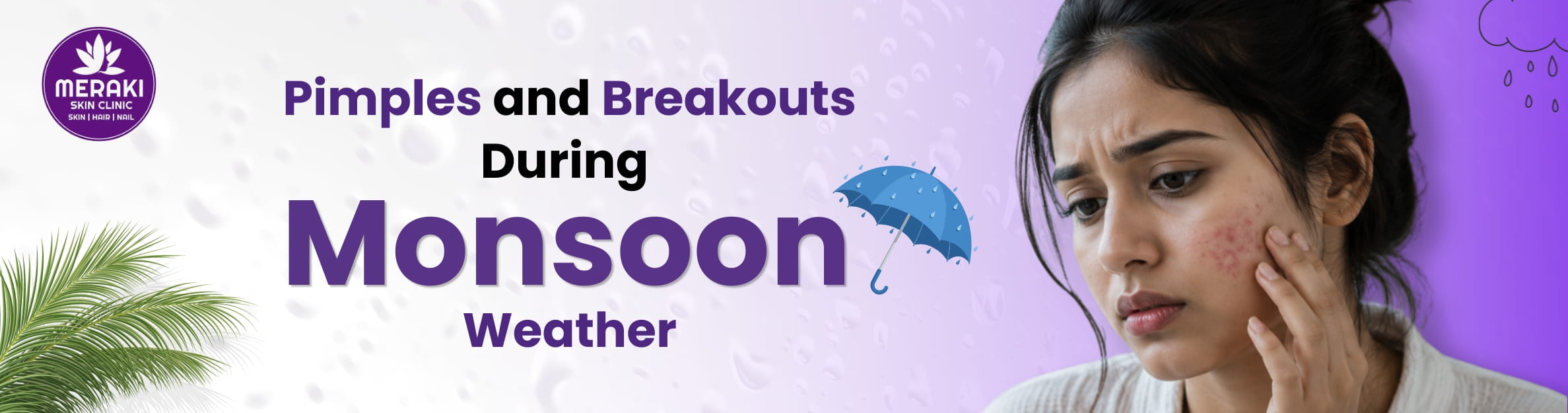 Prevent Pimples and Breakouts During Monsoon – Dermatologist Gurgaon