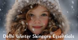 Delhi Winter Skincare Essentials: Your Guide to Glowing Skin by Expert Dermatologist from Meraki Skin Clinic Gurugram