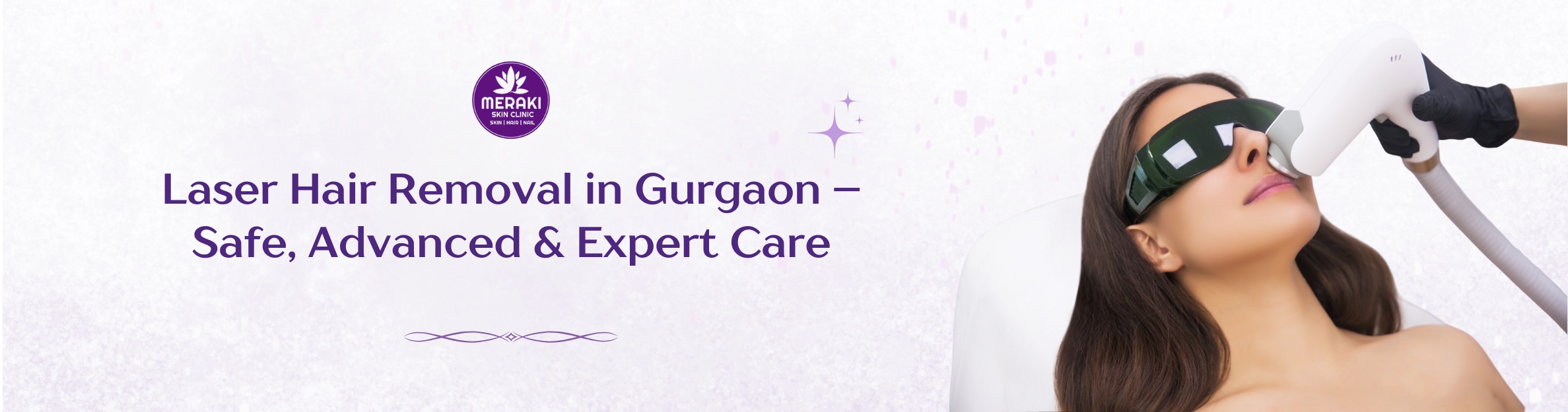 Laser Hair Removal Treatment at Meraki Skin Clinic Gurgaon